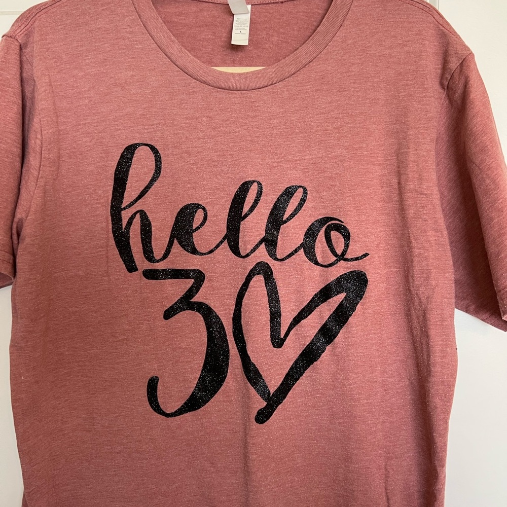 “Hello 30” T-shirt (purchased from Etsy)